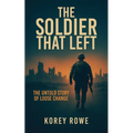 The Soldier That Left: The Untold Story of Loose Change