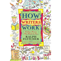 How Writers Work: Finding a Process That Works for You