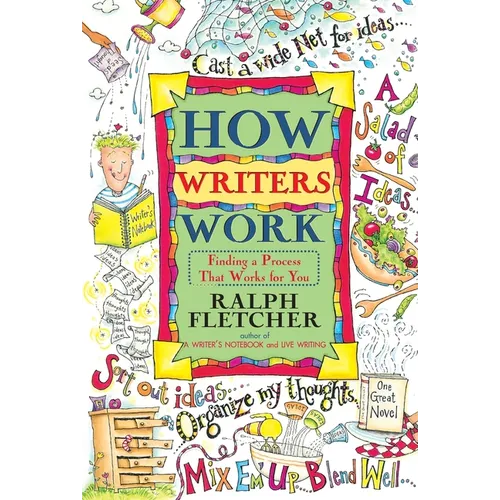 How Writers Work: Finding a Process That Works for You