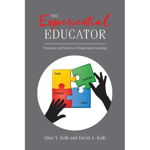 The Experiential Educator: Principles and Practices of Experiential Learning