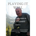 Playing It Well: The Life and Times of Jack O'Leary Part I