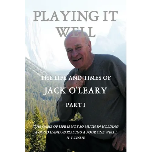 Playing It Well: The Life and Times of Jack O'Leary Part I