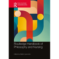 Routledge Handbook of Philosophy and Nursing