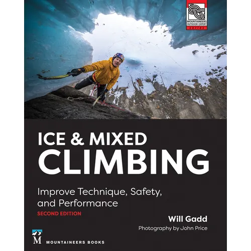 Ice & Mixed Climbing: Improve Technique, Safety, and Performance