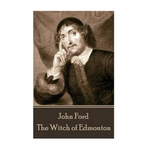 John Ford - The Witch of Edmonton