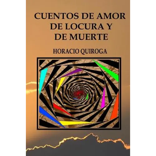 Cuentos de amor de locura y de muerte
