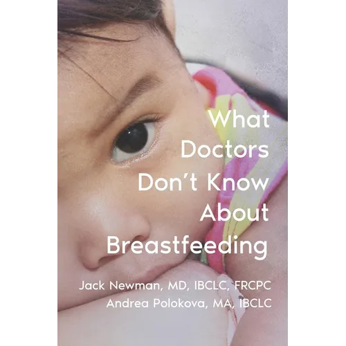What Doctors Don't Know About Breastfeeding