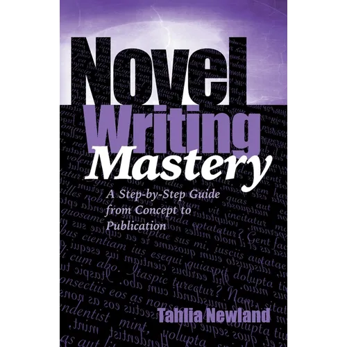 Novel Writing Mastery: A Step-by-Step Guide from Concept to Publication