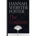 The Coquette: or, The History of Eliza Wharton