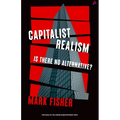 Capitalist Realism: Is There No Alternative?