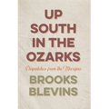 Up South in the Ozarks: Dispatches from the Margins
