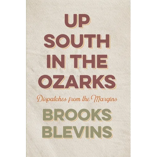 Up South in the Ozarks: Dispatches from the Margins