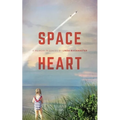 Space Heart: a memoir in stages