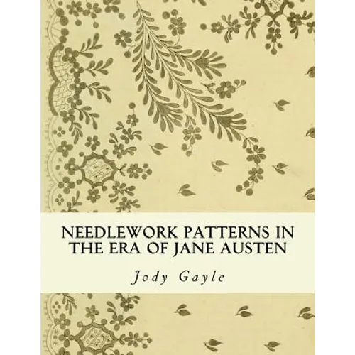 Needlework Patterns in the Era of Jane Austen: Ackermann's Repository of Arts