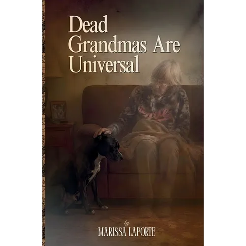 Dead Grandmas Are Universal
