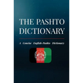 The Pashto Dictionary: A Concise English-Pashto Dictionary