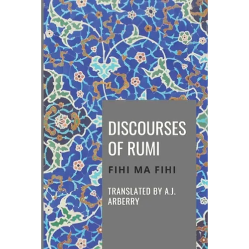Discourses of Rumi: Fihi Ma Fihi