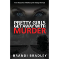 Pretty Girls Get Away With Murder