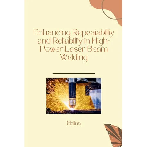 Enhancing Repeatability and Reliability in High-Power Laser Beam Welding