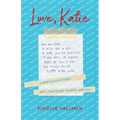 Love, Katie: A Mother's Journey with Twizzlers, Words and Joy