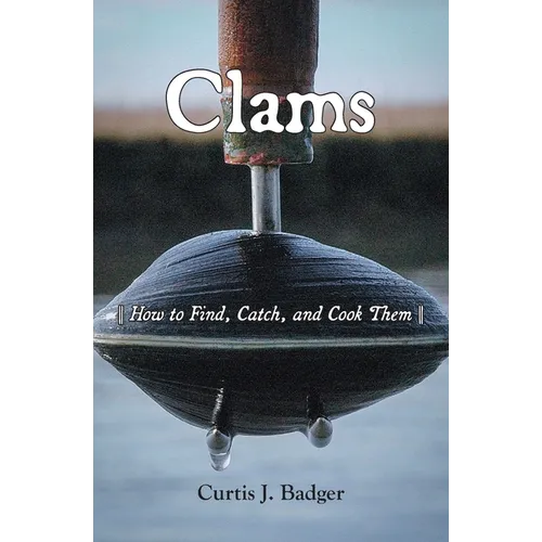 Clams: How to Find, Catch, and Cook Them