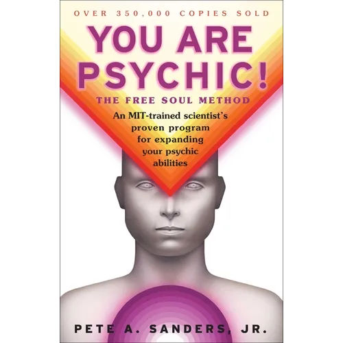 You Are Psychic!: The Free Soul Method