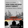 How China Escaped Shock Therapy: The Market Reform Debate