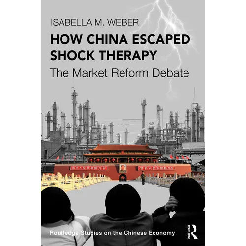 How China Escaped Shock Therapy: The Market Reform Debate