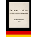 German Cookery for the American Home