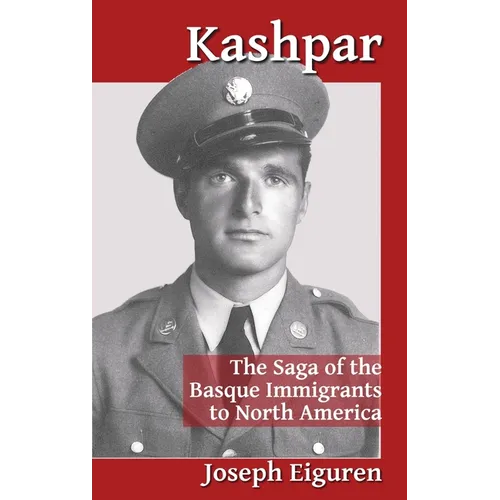 Kashpar: The Saga of the Basque Immigrants to North America