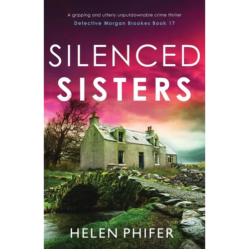 Silenced Sisters: A gripping and utterly unputdownable crime thriller