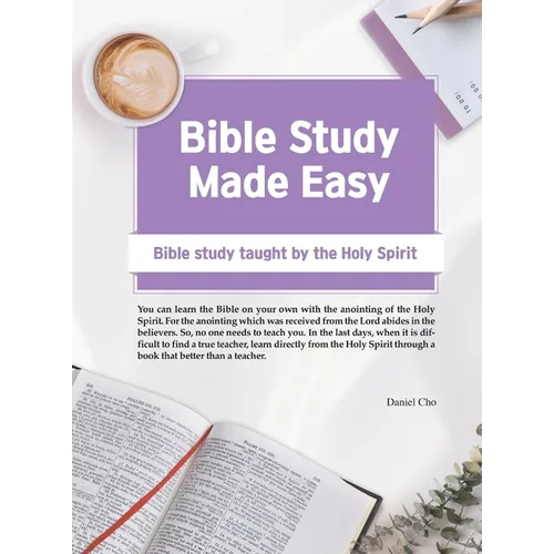 Bible Study Made Easy: Bible Study Taught by the Holy Spirit