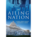 The Ailing Nation: Lessons From the Bedside for America's Leaders