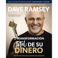 La Transformación Total de Su Dinero Actualizada Y Ampliada: Un Plan Efectivo Para Alcanzar Paz Financiera