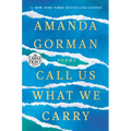 Call Us What We Carry: Poems