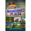 Lost In Michigan's Abandoned Places