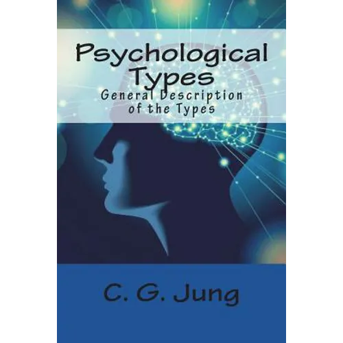 Psychological Types: General Description of the Types