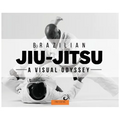Brazilian Jiu-Jitsu - A Visual Odyssey