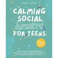 Calming Social Anxiety for Teens