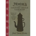 Mémère's Country Creole Cookbook: Recipes and Memories from Louisiana's German Coast