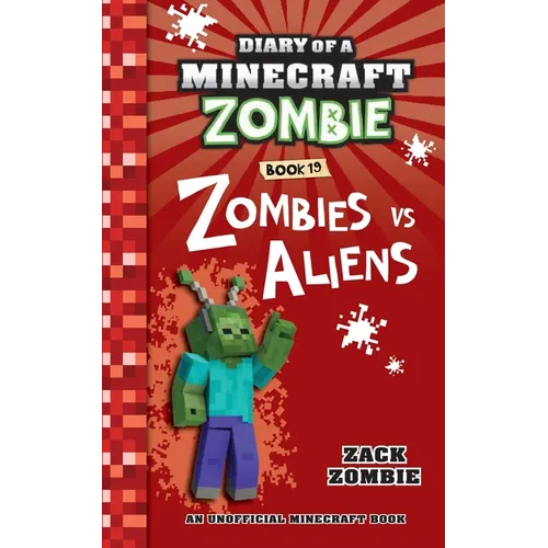 Diary of a Minecraft Zombie Book 19: Zombies Vs. Aliens