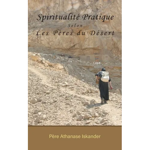 Spiritualité Pratique Selon Les Pères du Désert