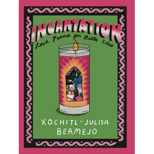 Incantation: Love Poems for Battle Sites