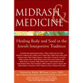 Midrash & Medicine: Healing Body and Soul in the Jewish Interpretive Tradition