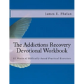 The Addictions Recovery Devotional Workbook: 52 Weeks of Biblically-based Practical Exercises