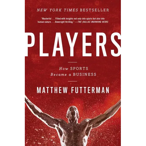 Players: How Sports Became a Business