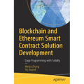 Blockchain and Ethereum Smart Contract Solution Development: Dapp Programming with Solidity