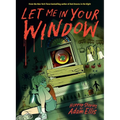 Let Me in Your Window