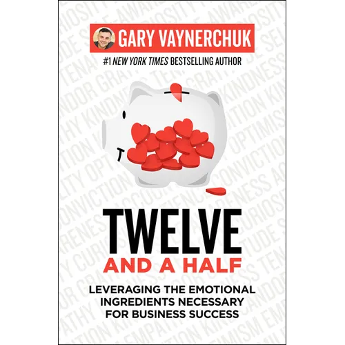 Twelve and a Half: Leveraging the Emotional Ingredients Necessary for Business Success