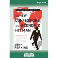 The New Confessions of an Economic Hit Man (16pt Large Print Edition)